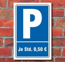 Schild Parken, Parkplatz, Je Std. 0,50 €, 3 mm...