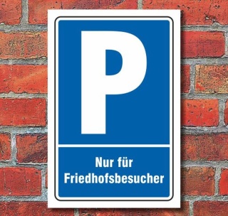 Schild Parken, Parkplatz, Nur für Friedhofsbesucher, 3 mm Alu-Verbund