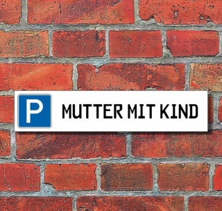 Schild Parkplatz "Mutter mit Kind" - 3 mm Alu-Verbund - 52 x 11 cm
