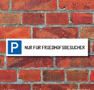 Schild Parkplatz "Nur für Friedhofsbesucher" - 3 mm Alu-Verbund - 52 x 11 cm