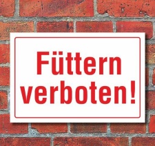 Schild Füttern verboten, 3 mm Alu-Verbund 450 x 300 mm