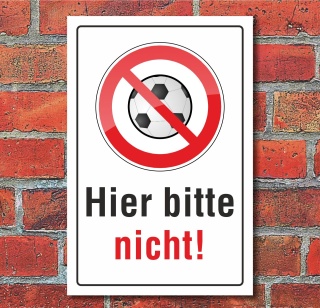 Schild "Hier bitte nicht" Fußballspielen verboten, 3 mm Alu-Verbund