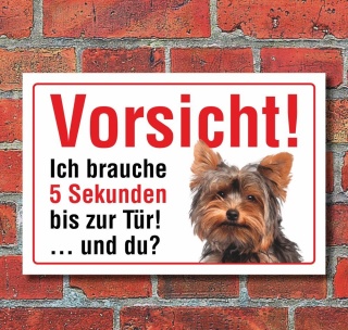 Vorsicht "5 Sekunden", Yorkshire Terrier, Hund, Schild,  3 mm Alu-Verbund Motiv 4 300 x 200 mm