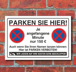Schild Parkverbot, Halteverbot, lustig 150 €, 3 mm Alu-Verbund - 300 x 200 mm