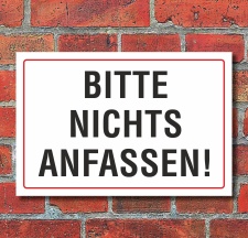 Schild "Bitte nichts anfassen", 3 mm Alu-Verbund