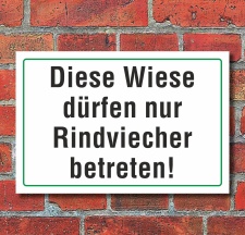 Schild "Diese Wiese dürfen nur Rindviecher...