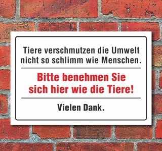 Schild "Tiere verschmutzen die Umwelt nicht", 3 mm Alu-Verbund  450 x 300 mm