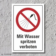 Verbotsschild "Mit Wasser spritzen verboten",...