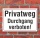 Schild Privatweg Durchgang verboten, 3 mm Alu-Verbund