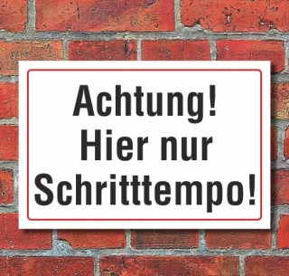 Schild Achtung hier nur Schritttempo, 3 mm Alu-Verbund