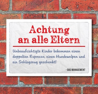 Schild "Eltern, unbeaufsichtige Kinder, lustig" 3mm Alu-Verbund