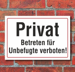 Schild Privat, Betreten für unbefugte verboten, 3 mm Alu-Verbund  300 x 200 mm