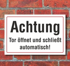 Schild Achtung, Tor öffnet und schließt...