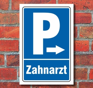 Schild "Parkplatz Zahnarzt, rechts", Privatparkplatz Parken Hinweisschild 450 x 300 mm