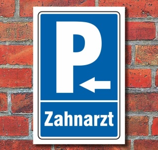 Schild "Parkplatz Zahnarzt, links", Privatparkplatz Parken Hinweisschild 450 x 300 mm