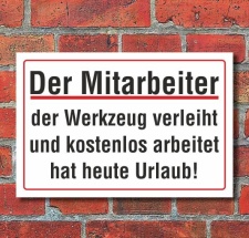 Schild Der Mitarbeiter, der Werkzeug..., 3 mm Alu-Verbund