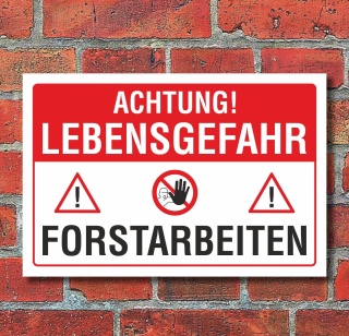 Schild Forstarbeiten Lebensgefahr Baumfällung Waldarbeiten 3 mm Alu-Verbund 600 x 400 mm