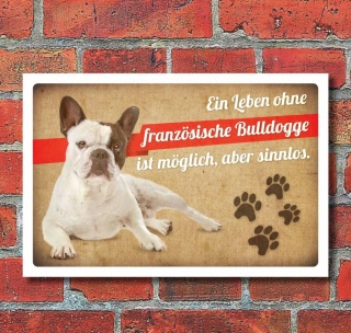 Schild Vintage Retro Deko Geschenk Ohne französische Bulldogge 3 mm Alu-Verbund