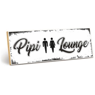 Vintage Shabby Holzschild "Pipi Lounge" – Dekoschild aus Holz 30x10 cm