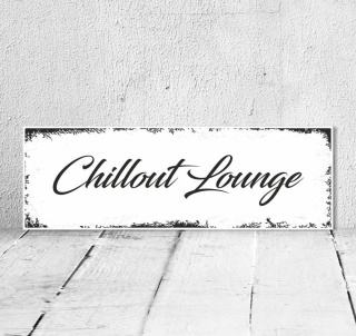 Schild Vintage Shabby Holzschild Dekoschild Geschenk Chillout Lounge Türschild