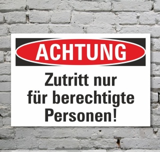 Schild Achtung Zutritt nur für berechtigte Personen 3 mm Alu-Verbund 300 x 200 mm