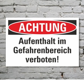 Schild Achtung Aufenthalt im Gefahrenbereich verboten 3 mm Alu-Verbund