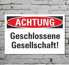 Schild Achtung Geschlossene Gesellschaft Hinweisschild 3...