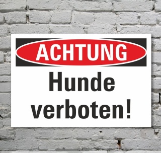 Schild Achtung Hunde verboten Verbotsschild 3 mm Alu-Verbund 450 x 300 mm