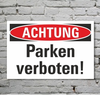 Schild Achtung Parken verboten Parkverbot Privatparkplatz 3 mm Alu-Verbund 300 x 200 mm