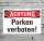 Schild Achtung Parken verboten Parkverbot Privatparkplatz 3 mm Alu-Verbund 300 x 200 mm