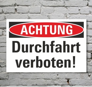 Schild Achtung Durchfahrt verboten Hinweisschild Parkverbot 3 mm Alu-Verbund