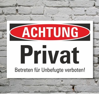 Schild Achtung Privat Betreten für Unbefugte verboten 3 mm Alu-Verbund 300 x 200 mm