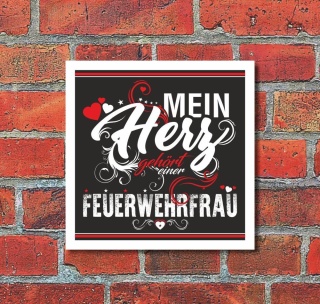 Schild Mein Herz gehört einer Feuerwehrfrau Geschenk 200 x 200 mm Alu-Verbund