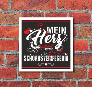 Schild Mein Herz gehört einer Schornsteinfegerin Geschenk 200 x 200 mm