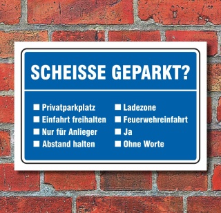 Schild Privatparkplatz Parkverbot Scheisse geparkt Anlieger 3 mm Alu-Verbund