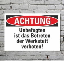 Schild Achtung Betreten der Werkstatt verboten...
