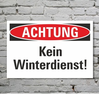 Schild Achtung Kein Winterdienst Gefahrschild Hinweisschild 3 mm Alu-Verbund