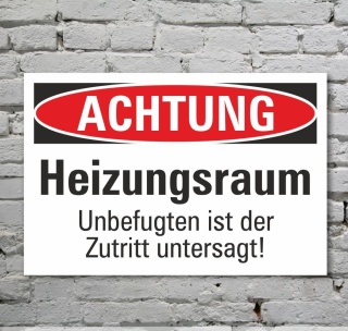 Schild Achtung Heizungsraum Zutritt verboten Hinweisschild 3 mm Alu-Verbund 300 x 200 mm