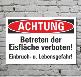 Schild Achtung Betreten der Eisfläche verboten Hinweisschild 3 mm Alu-Verbund 300 x 200 mm
