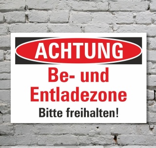 Schild Achtung Be- und Entladezone freihalten Hinweisschild 3 mm Alu-Verbund 600 x 400 mm