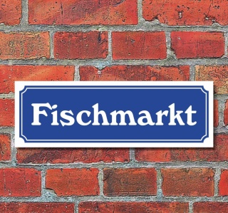 Schild im Straßenschild-Design "Fischmarkt" 30 x10 cm Alu-Verbund