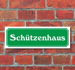 Schild im Straßenschild-Design "Schützenhaus" 30 x10 cm Alu-Verbund