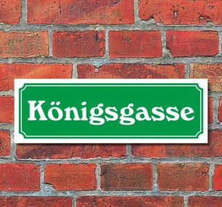 Schild im Straßenschild-Design "Königsgasse" 30 x10 cm Alu-Verbund