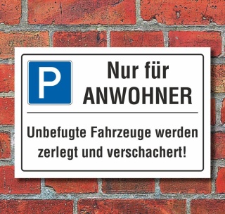 Schild Nur für Anwohner Privatparkplatz Parkverbot zerlegen 3 mm Alu-Verbund