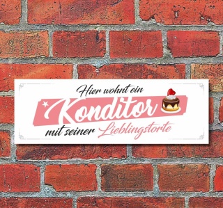 Schild Hier wohnt ein Konditor Deko Geschenk Geburtstag - 30x10 cm Alu-Verbund
