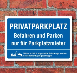 Schild Privatparkplatz Befahren Parken nur für Parkplatzmieter 3 mm Alu-Verbund