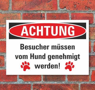 Schild Besucher müssen vom Hund genehmigt werden Hinweisschild 3 mm Alu-Verbund 450 x 300 mm