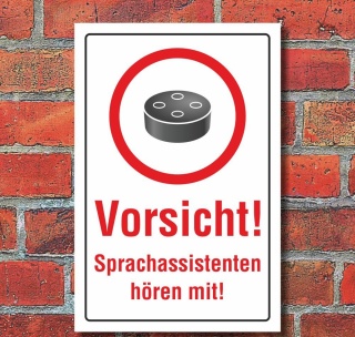 Schild Vorsicht Feind Sprachassistenten hören mit Hinweisschild 3 mm Alu-Verbund