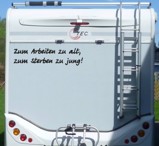 Aufkleber Arbeiten zu alt Sterben zu jung Wohnmobil Wohnwagen Camping Caravan