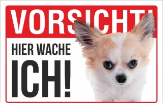 Schild Vorsicht Hier wache ich Langhaar Chihuahua Hund Geschenk 3 mm Alu-Verbund